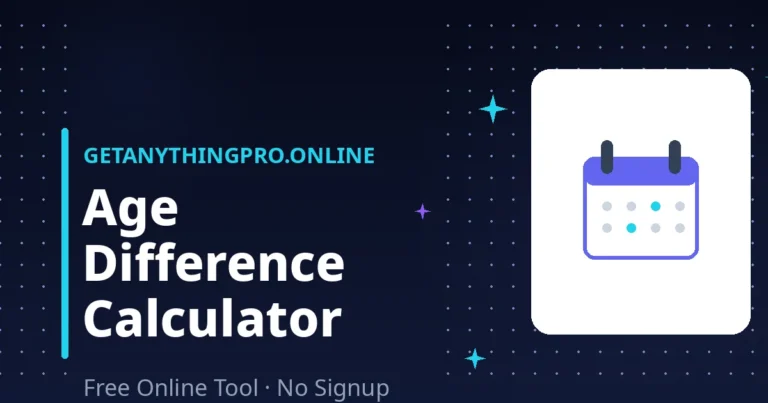 Age Difference Calculator — compare two birth dates and get the exact gap in years, months, and days | GetAnythingPro