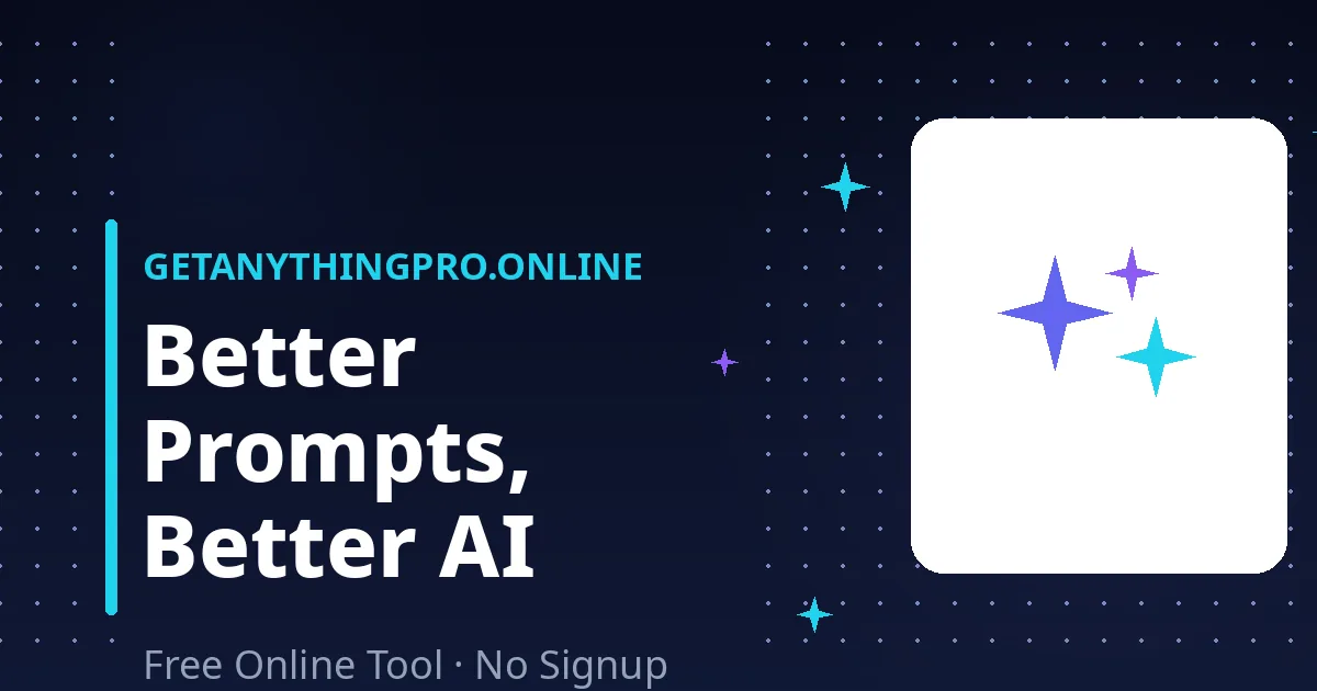 AI Prompt Enhancer — ai prompt enhancer free with before/after quality scoring | GetAnythingPro