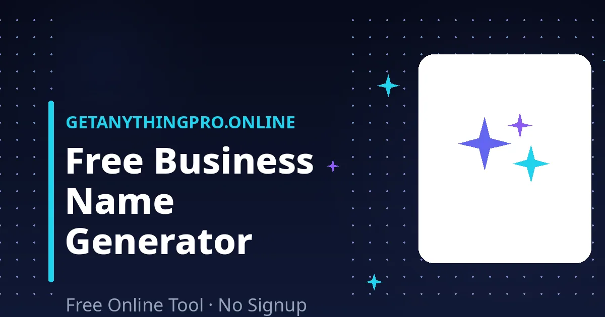 Business Name Generator — free business name generator with industry-tuned ideas and styles | GetAnythingPro