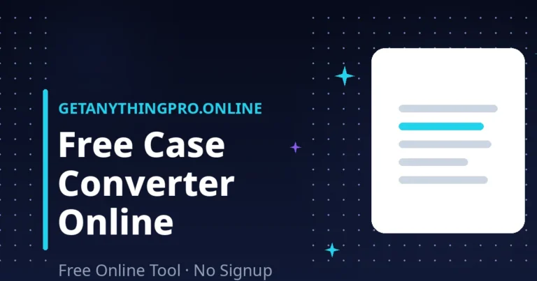 Case Converter — free case converter for UPPER, Title, camelCase and more | GetAnythingPro