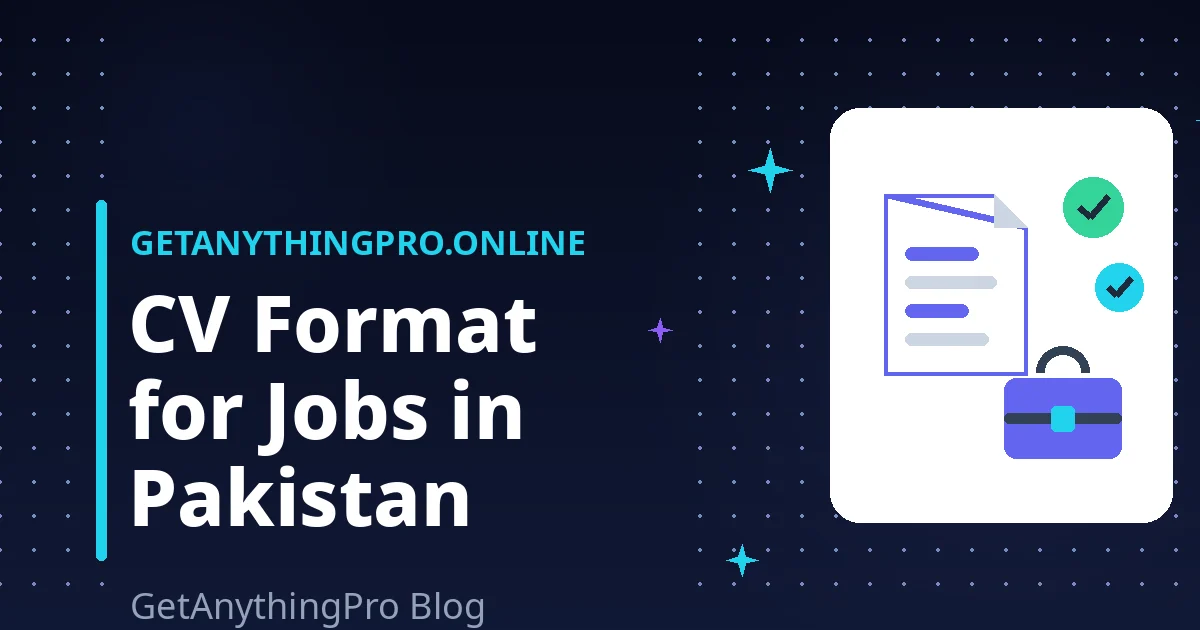 CV Format for Jobs in Pakistan: Photo, CNIC & Modern Rules