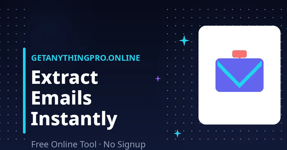 Email Extractor — extract emails from text free with dedupe, sorting, and CSV export | GetAnythingPro