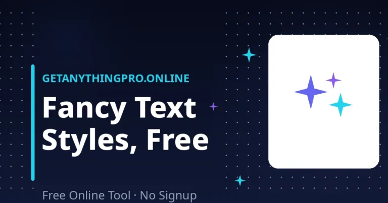 Fancy Text Generator — create stylish Unicode text styles free | GetAnythingPro