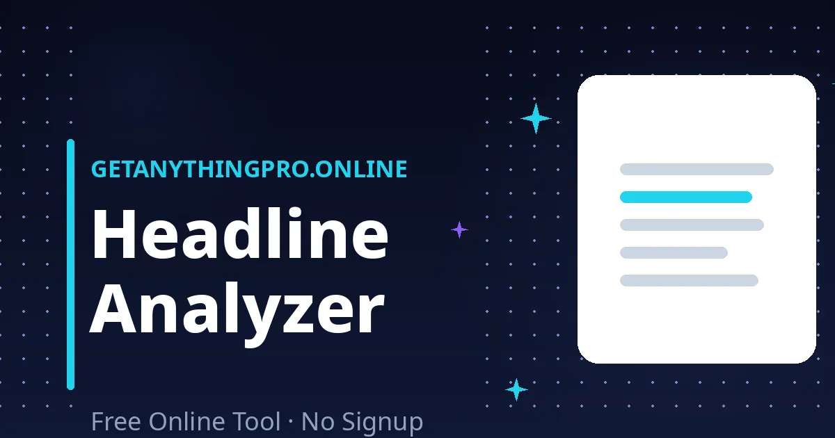 Headline Analyzer — score your blog titles and headlines out of 100 with improvement tips | GetAnythingPro