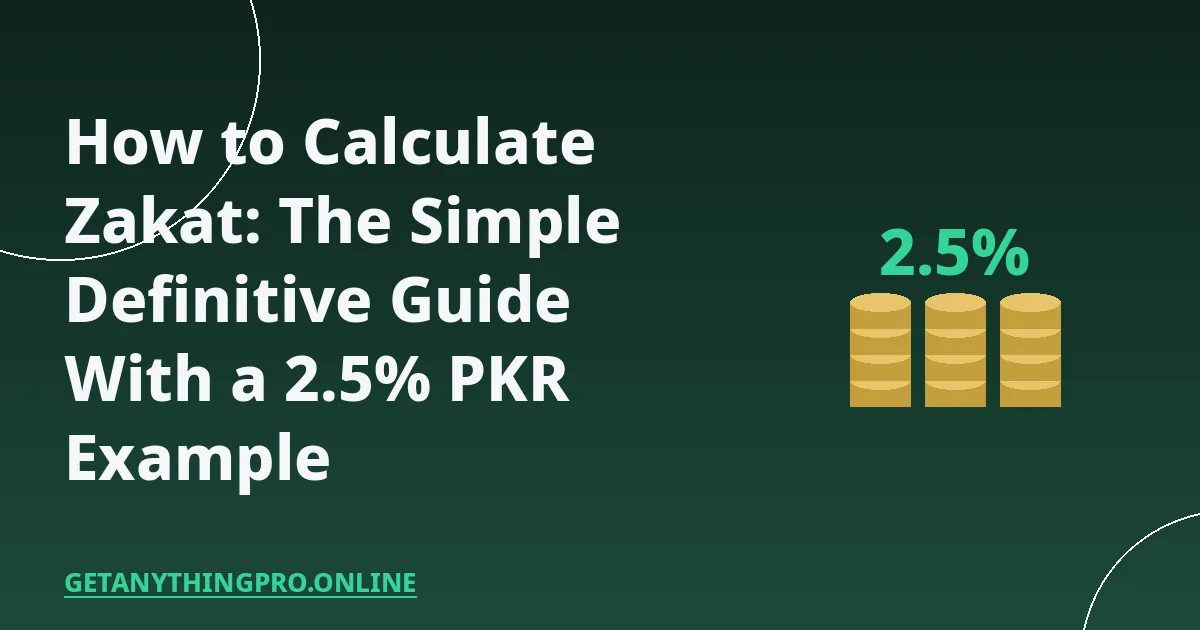 How to Calculate Zakat: The Simple Definitive Guide With a 2.5% PKR Example
