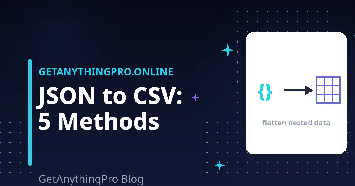 How to Convert JSON to CSV: 5 Simple Proven Methods (With Limits)