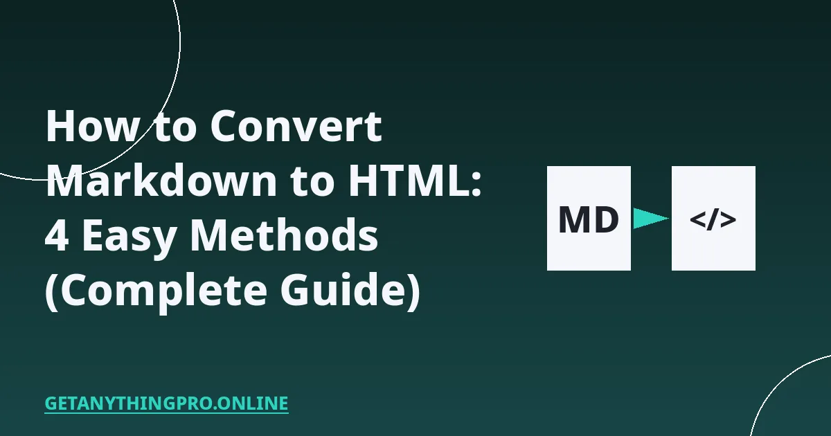 How to Convert Markdown to HTML: 4 Easy Methods (Complete Guide)