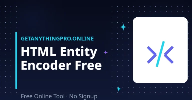 HTML Entity Encoder — escape HTML to entities free online | GetAnythingPro