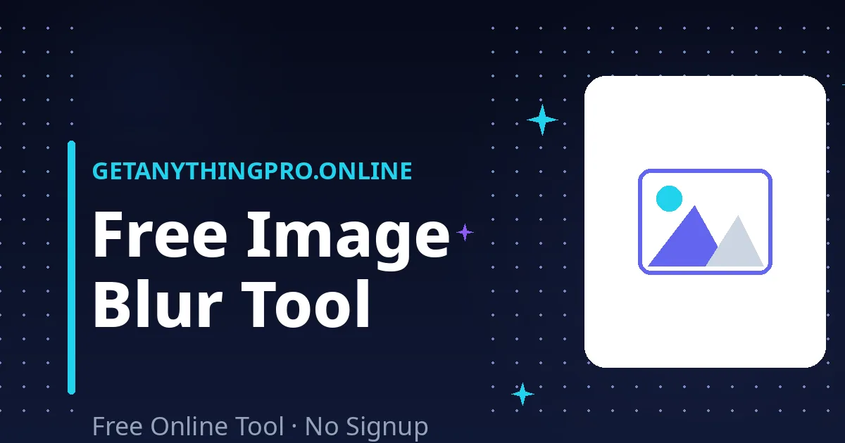 Image Blur Tool — blur faces and sensitive details in photos | GetAnythingPro