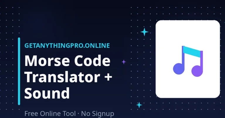 Morse Code Translator — translate text to Morse code with sound playback free | GetAnythingPro