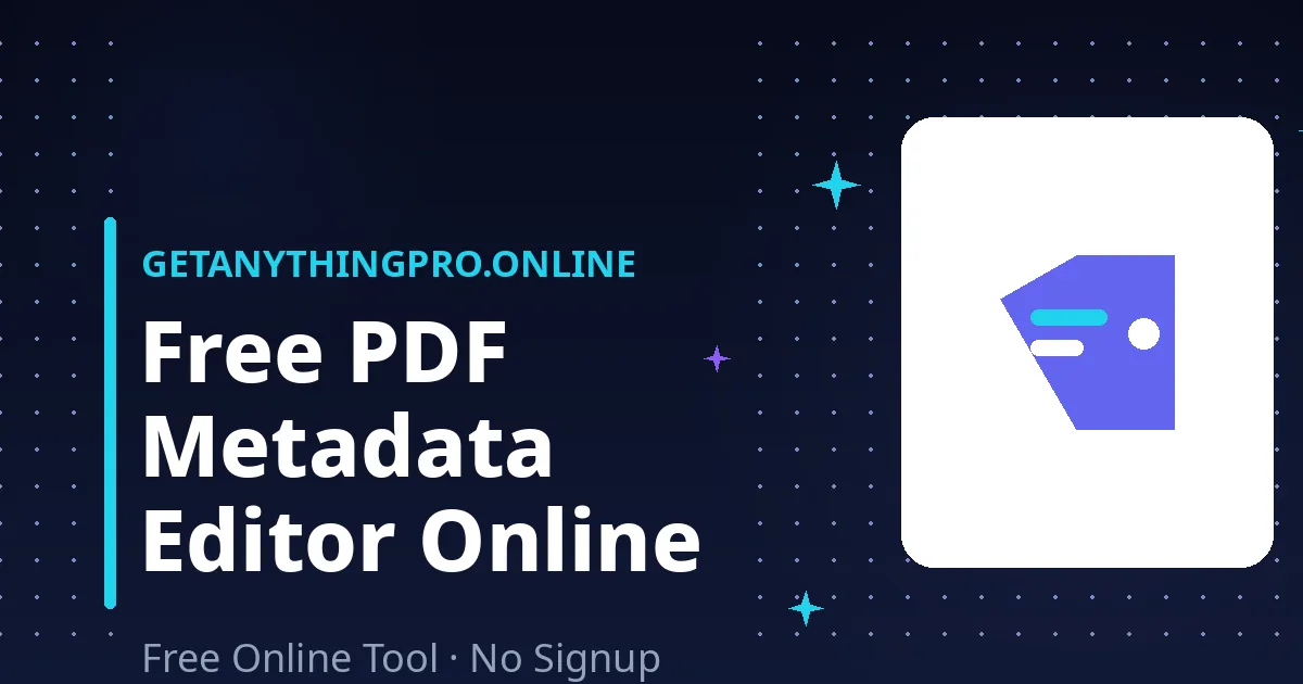 PDF Metadata Editor — view, edit and remove PDF metadata | GetAnythingPro