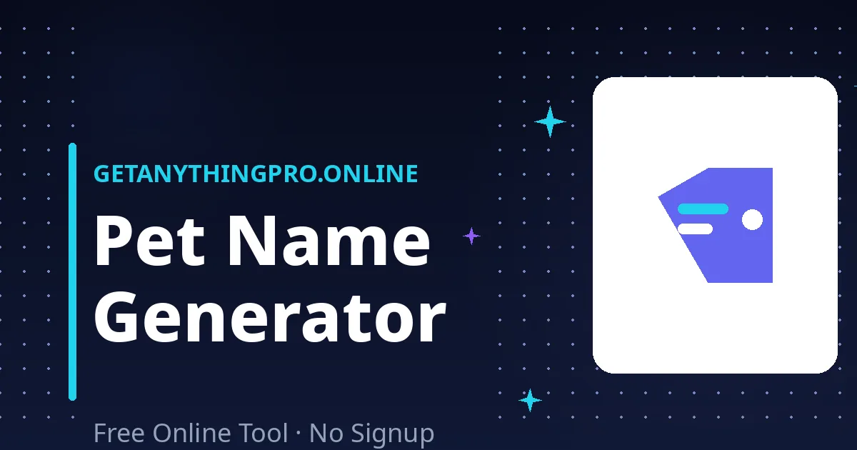 Pet Name Generator — cute and unique names for dogs, cats, birds, rabbits, and fish | GetAnythingPro