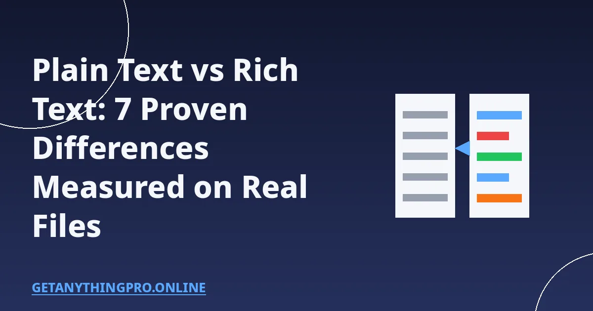 Plain Text vs Rich Text: 7 Proven Differences Measured on Real Files