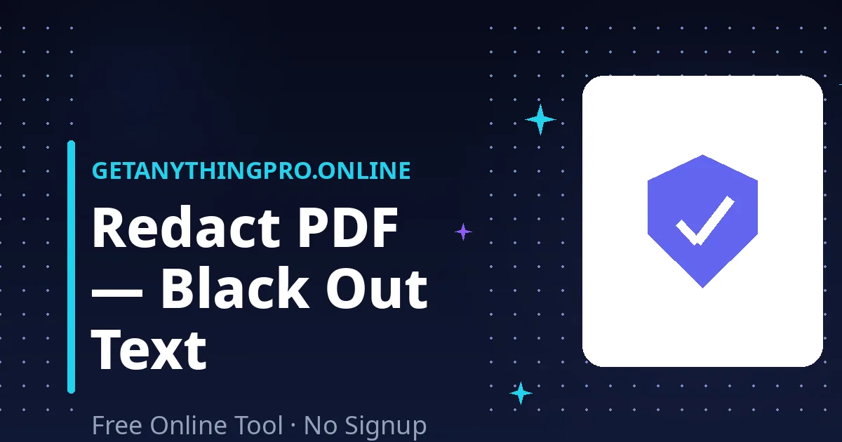 Redact PDF — black out sensitive text in PDFs | GetAnythingPro