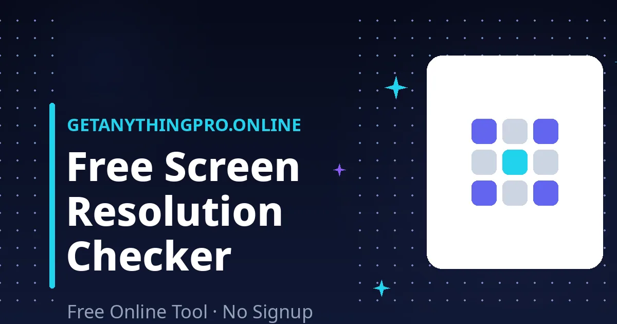 Screen Resolution Checker — detect screen size, viewport and pixel density instantly | GetAnythingPro