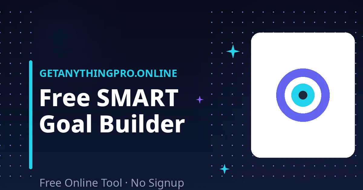 SMART Goal Builder — free tool to write specific, measurable, achievable goals | GetAnythingPro