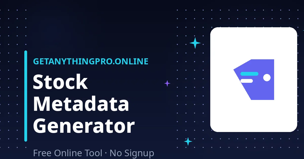 AI Stock Photo Metadata Generator — vision AI titles, keywords and descriptions for stock sites | GetAnythingPro