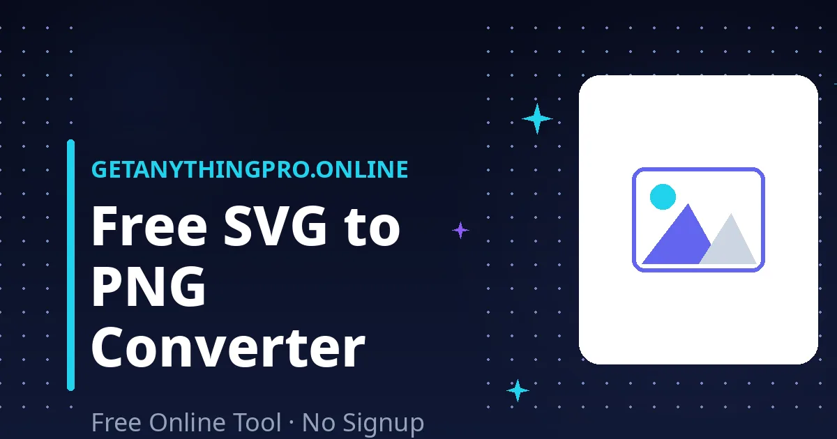 SVG to PNG Converter — convert vector SVG to PNG image | GetAnythingPro