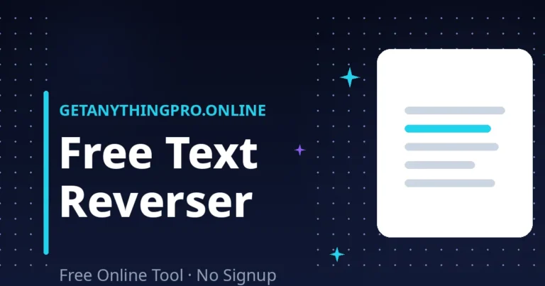 Text Reverser — reverse text online free with four reverse modes | GetAnythingPro
