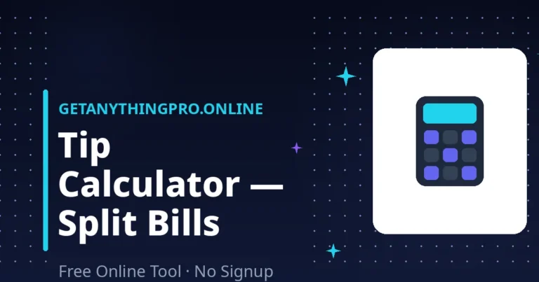 Tip & Bill Split Calculator — free tip calculator to split the bill between friends | GetAnythingPro