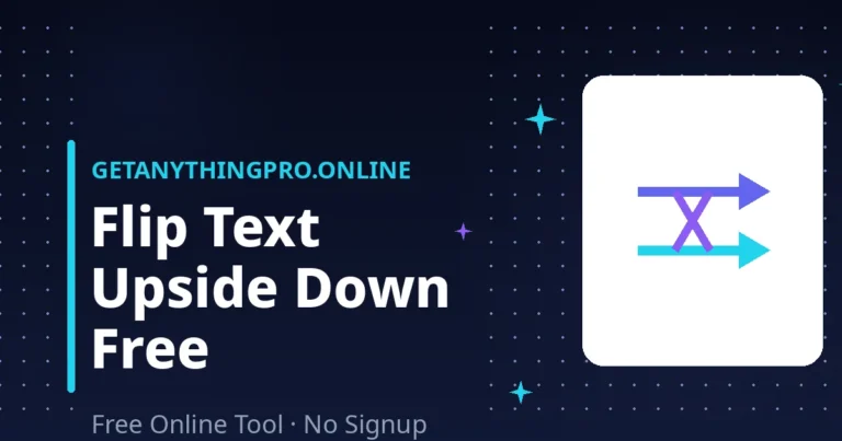 Upside Down Text Generator — flip text 180 degrees free | GetAnythingPro