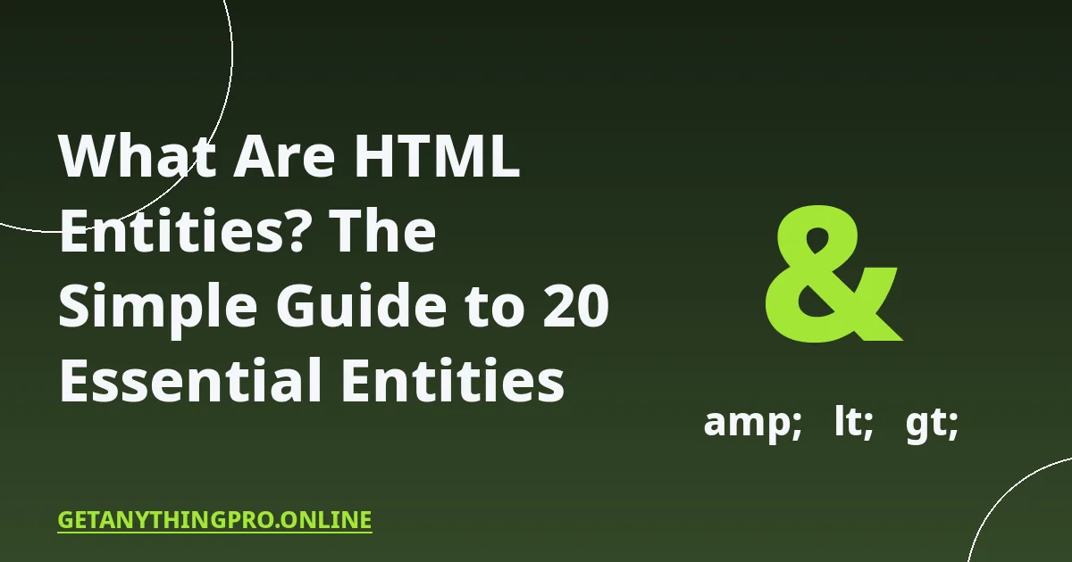What Are HTML Entities? The Simple Guide to 20 Essential Entities